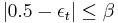 \left\vert 0.5 - \epsilon_{t}\right\vert \leq \beta