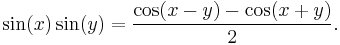 \sin(x)\sin(y)=\frac{\cos(x-y)-\cos(x%2By)}{2}.