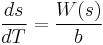 \frac{ds}{dT} = \frac{W(s)}{b}