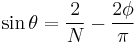 
\sin\theta=\frac{2}{N}-\frac{2\phi }{\pi }
