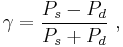 \gamma=\frac{P_s-P_d}{P_s%2BP_d}\ ,