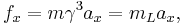 f_x = m \gamma^3  a_x =  m_L a_x, \,