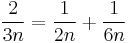  \frac{2}{3n} = \frac{1}{2n} %2B \frac{1}{6n} 