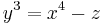 y^3 = x^4 - z