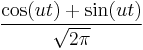 \frac{\cos(ut)%2B\sin(ut)}{\sqrt{2 \pi}}