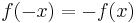  f(-x) = -f(x) \ 