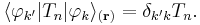 
\langle \varphi_{k'} | T_n | \varphi_k  \rangle_{(\mathbf{r})}  = \delta_{k'k} T_n.
