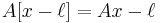 A[x-\ell] = Ax - \ell