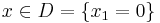 x \in D = \{x_1 = 0\}