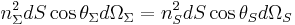 n_\Sigma^2 d S \cos\theta_\Sigma d \Omega_\Sigma=n_S^2 d S \cos\theta_S d \Omega_S