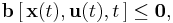  \textbf{b}\,[\,\textbf{x}(t),\textbf{u}(t),t\,] \leq \textbf{0},