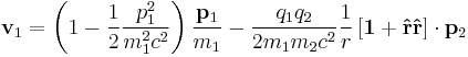   
\mathbf v_1 
=
\left( 1- {1\over 2} {p_1^2 \over m_1^2 c^2}  \right) {\mathbf p_1 \over m_1}
- {q_1 q_2\over 2m_1m_2 c^2} {1 \over  r }  
\left[\mathbf 1 %2B \mathbf{\hat r} \mathbf{\hat r}\right]
\cdot \mathbf p_2
  