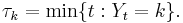  \tau_k = \min \{ t�: Y_t = k \}. 