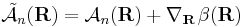 \tilde{\mathcal{A}}_n(\mathbf R)=\mathcal{A}_n (\mathbf R)%2B\nabla_{\mathbf R\,}\beta(\mathbf R)