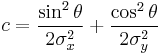 c = \frac{\sin^2\theta}{2\sigma_x^2} %2B \frac{\cos^2\theta}{2\sigma_y^2}