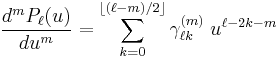 
\frac{d^m P_\ell(u)}{du^m} =
\sum_{k=0}^{\left \lfloor (\ell-m)/2\right \rfloor} \gamma^{(m)}_{\ell k}\; u^{\ell-2k-m}
