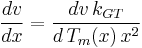  \frac{dv}{dx} = \frac{dv\,k_{GT}}{d\,T_m(x)\,x^2}