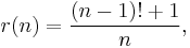 r(n) = \frac{(n - 1)! %2B 1}{n},