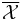 \overline{\mathcal{X}}