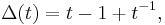 \Delta(t) = t - 1 %2B t^{-1}, \, 