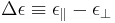 \Delta\epsilon\equiv\epsilon_\parallel-\epsilon_\perp