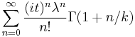 \sum_{n=0}^\infty \frac{(it)^n\lambda^n}{n!}\Gamma(1%2Bn/k)