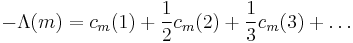 
-\Lambda(m) = 
c_m(1)%2B
\frac12c_m(2)%2B
\frac13c_m(3)%2B
\dots
