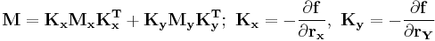 \mathbf{M=K_xM_xK_x^T%2BK_yM_yK_y^T;\ K_x=-\frac{\partial f}{\partial r_x},\ K_y=-\frac{\partial f}{\partial r_Y}}