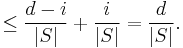 \leq \frac{d-i}{|S|}%2B\frac{i}{|S|}=\frac{d}{|S|}.