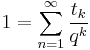 1 = \sum_{n=1}^\infty \frac{t_k}{q^k}