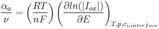 \frac {\alpha_a} {\nu} =  \left( \frac {RT} {nF} \right)  \left( \frac {\partial ln(|I_{ox }|)} {\partial E}\right)_{T,p,c_{i,interface}}