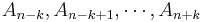 A_{n-k}, A_{n-k%2B1}, \cdots, A_{n%2Bk}