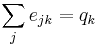 \sum_{j}{e_{jk}} = q_{k}\,