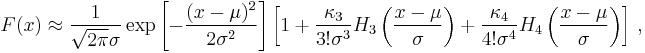  F(x) \approx \frac{1}{\sqrt{2\pi}\sigma}\exp\left[-\frac{(x-\mu)^2}{2\sigma^2}\right]\left[1%2B\frac{\kappa_3}{3!\sigma^3}H_3\left(\frac{x-\mu}{\sigma}\right)%2B\frac{\kappa_4}{4!\sigma^4}H_4\left(\frac{x-\mu}{\sigma}\right)\right]\,,