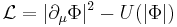 \mathcal L=|\partial_\mu \Phi|^2-U(|\Phi|) \, 