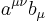  \mathbf{} a^{\mu\nu}b_{\mu}