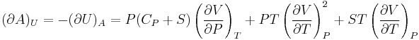  (\partial A)_U=-(\partial U)_A=P(C_P%2BS)\left(\frac{\partial V}{\partial P}\right)_T%2BPT\left(\frac{\partial V}{\partial T}\right)_P^2%2BST\left(\frac{\partial V}{\partial T}\right)_P