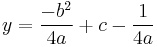 y=\frac{-b^2}{4a}%2Bc-\frac{1}{4a}\,\!