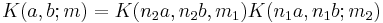  K(a,b;m) = K(n_2 a, n_2 b, m_1) K(n_1 a, n_1 b; m_2) 