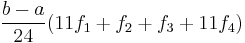  \frac{b-a}{24} (11 f_1 %2B f_2 %2B f_3 %2B 11 f_4) 