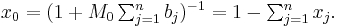 x_0=(1%2BM_0\textstyle \sum_{j=1}^{n}{b_j})^{-1}=1-\sum_{j=1}^{n}{x_j}.