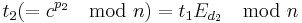 t_2 (= c^{p_2} \mod n) = t_1 E_{d_2} \mod n