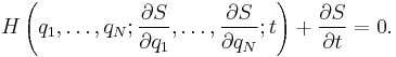 
H\left(q_{1},\dots,q_{N};\frac{\partial S}{\partial q_{1}},\dots,\frac{\partial S}{\partial q_{N}};t\right) %2B \frac{\partial S}{\partial t}=0.
