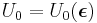 U_0 = U_0(\boldsymbol{\epsilon})