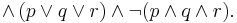 \land\,(p\lor q\lor r)\land\neg(p\land q\land r).