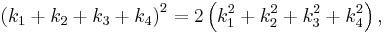 \left( k_1 %2B k_2 %2B k_3 %2B k_4 \right)^2 = 2\left( k_1^2 %2B k_2^2 %2B k_3^2 %2B k_4^2 \right),