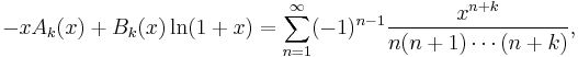 -xA_k(x)%2BB_k(x) \ln (1%2Bx) = \sum_{n=1}^\infty (-1)^{n-1}\frac{x^{n%2Bk}}{n(n%2B1)\cdots (n%2Bk)},