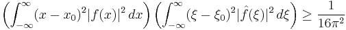 \left(\int_{-\infty}^\infty (x-x_0)^2|f(x)|^2\,dx\right)\left(\int_{-\infty}^\infty(\xi-\xi_0)^2|\hat{f}(\xi)|^2\,d\xi\right)\geq \frac{1}{16\pi^2}