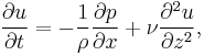 \frac{\partial u}{\partial t} = -\frac{1}{\rho} \frac{\partial p}{\partial x} %2B \nu \frac{\partial^2 u}{\partial z^2},