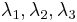 \lambda_1, \lambda_2, \lambda_3